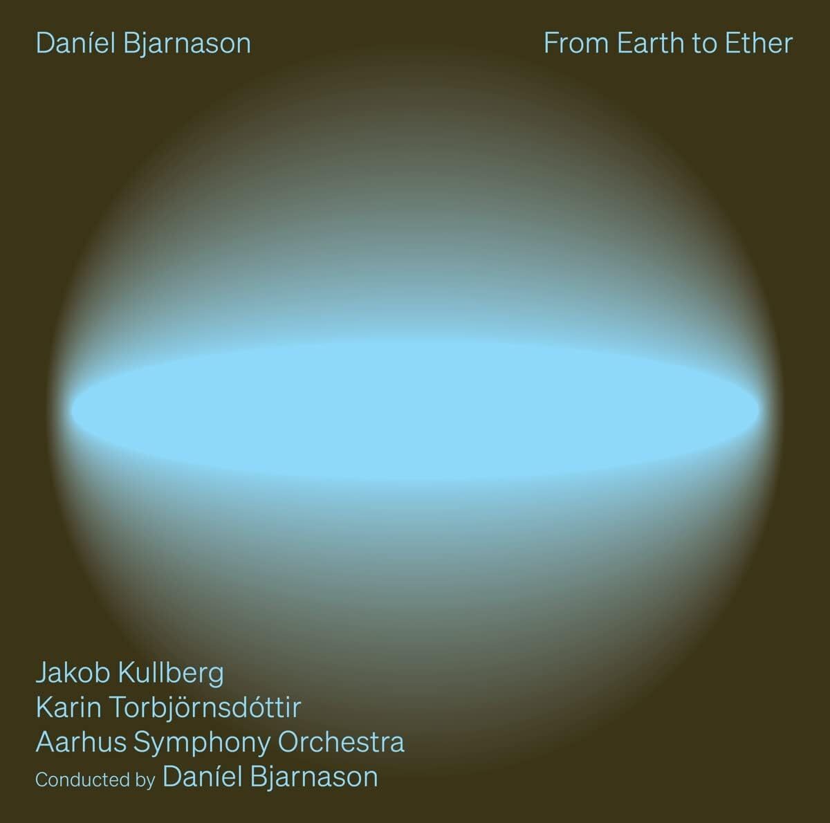 Daníel Bjarnason: From Earth to Ether