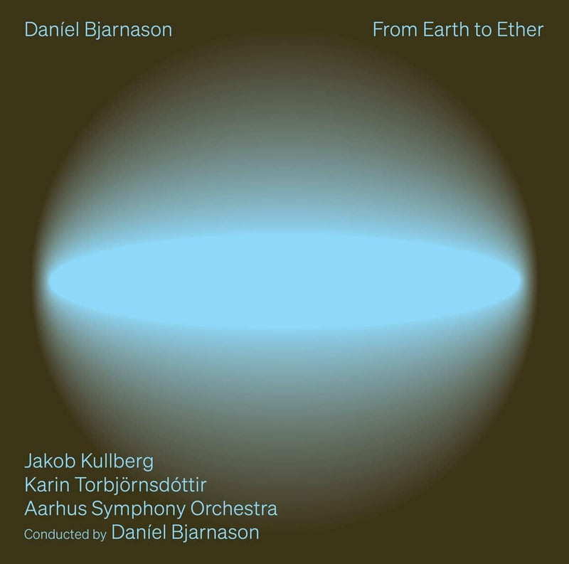 Daníel Bjarnason: From Earth to Ether