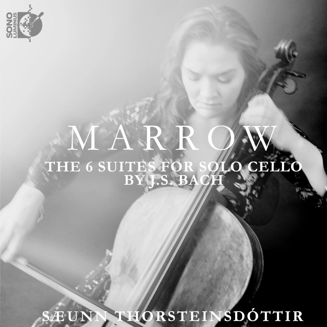 Marrow: The 6 Suites for Solo Cello By J.S. Bach