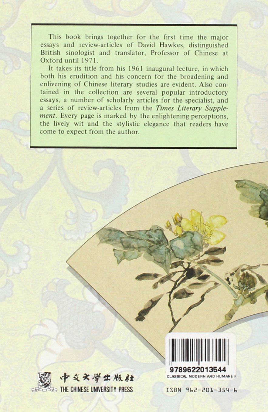 Classical, Modern & Humane: Essays in Chinese Literature