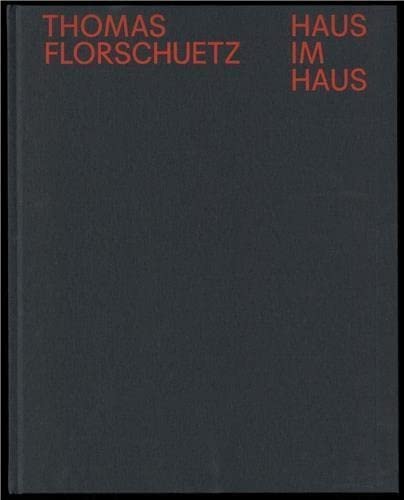 Thomas Florschuetz Haus im Haus /anglais/allemand