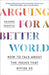 Arguing For A Better World