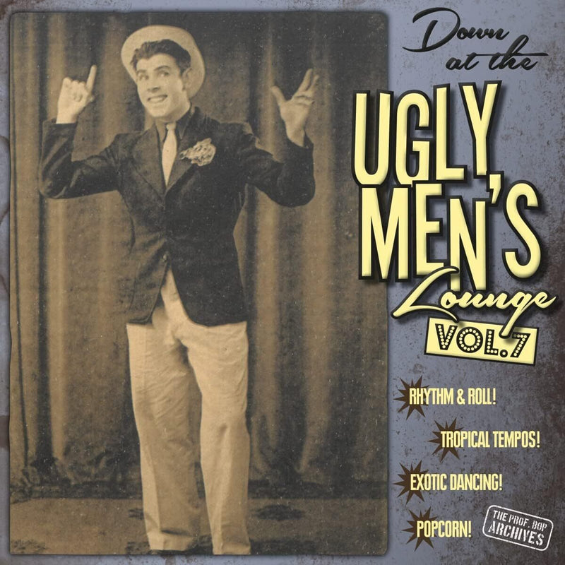 Professor Bop Presents: Down at the Ugly Men's Lounge - Volume 7
