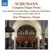 Schumann: Complete Organ Works: Four Sketches for Pedal Piano/Studies for Pedal Piano/...