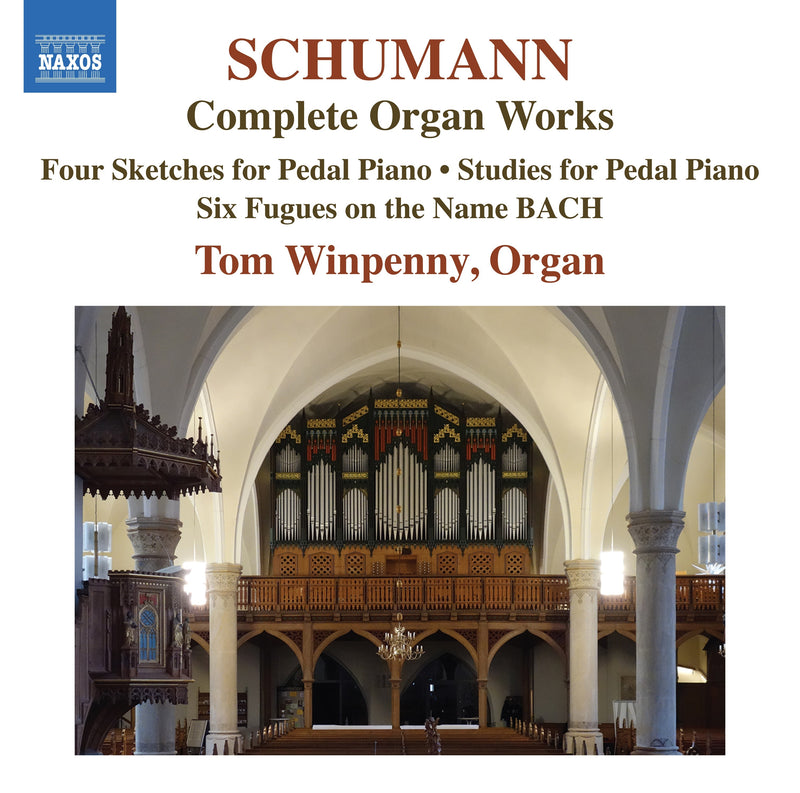 Schumann: Complete Organ Works: Four Sketches for Pedal Piano/Studies for Pedal Piano/...
