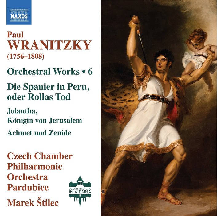 Paul Wranitzky: Orchestral Works: Die Spanier in Peru, Oder Rollas Tod/... - Volume 6