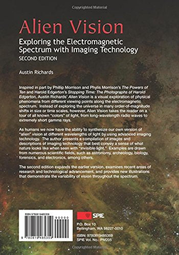 Alien Vision: Exploring the Electromagnetic Spectrum With Imaging Technology (Press Monograph
