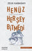Henüz Her Sey Bitmedi: Hayat devam ediyor.