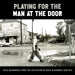 Playing for the Man at the Door: Field Recordings from the Collection of Mack McCormick 1958-1971