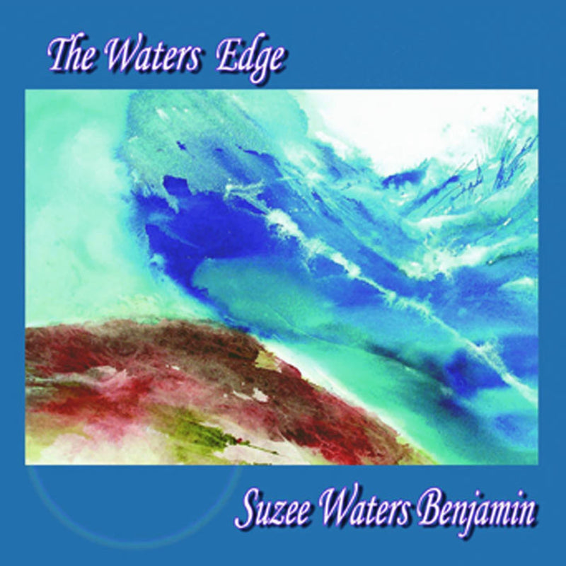 Suzee Waters Benjamin - The Waters Edge