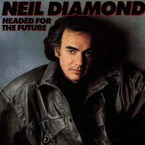 Neil Diamond - Headed for the Future