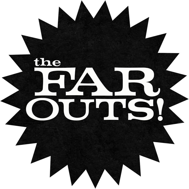 The Far Outs!