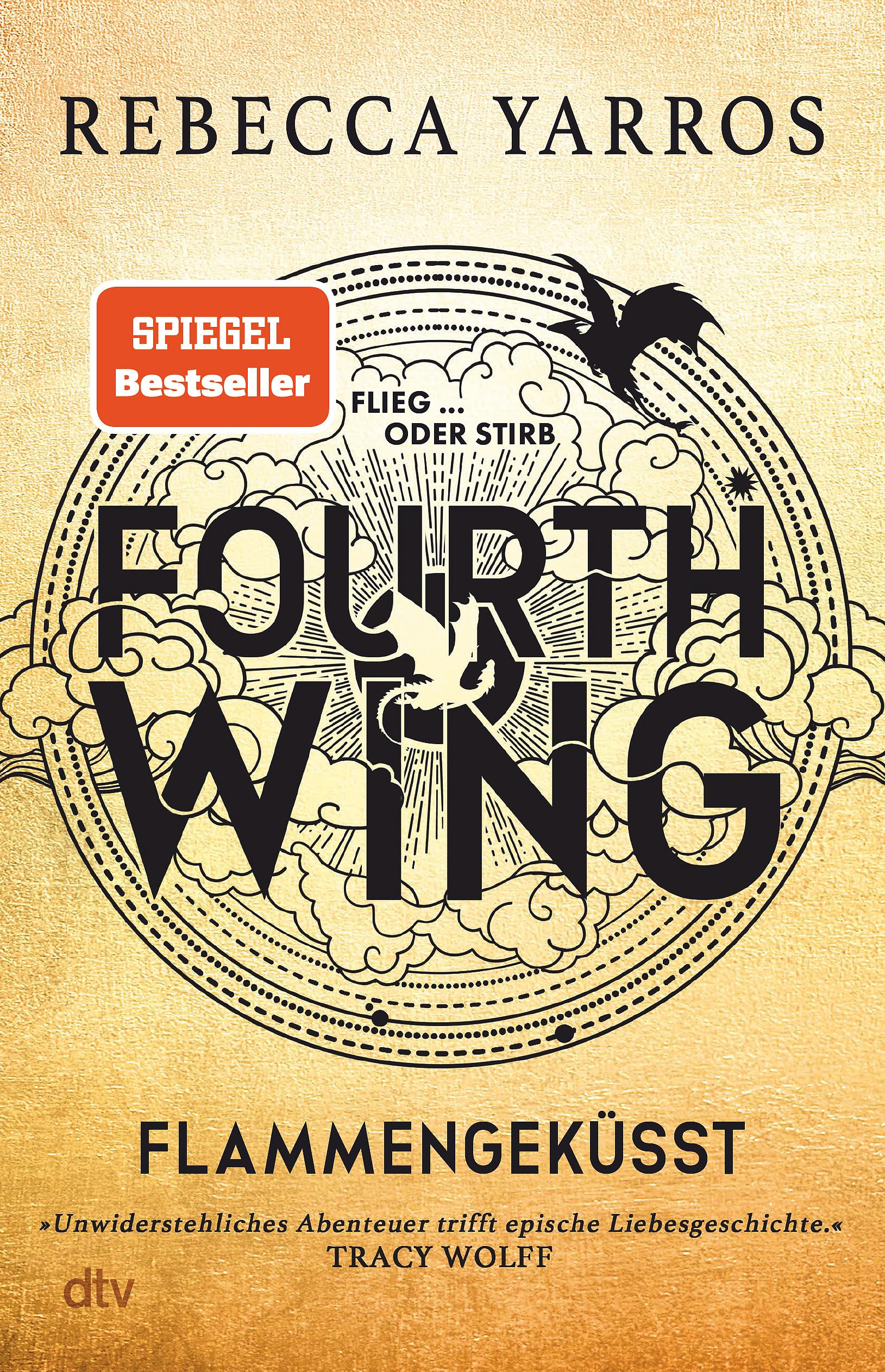 Fourth Wing – Flammengeküsst: Roman | »Unwiderstehliches Abenteuer trifft epische Liebesgeschichte!« Tracy Wolff
