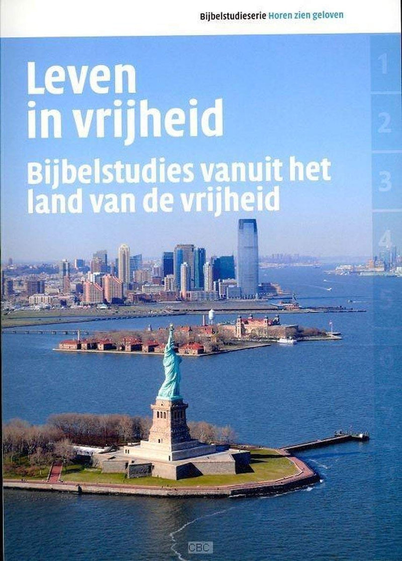 Leven in vrijheid: bijbelstudies vanuit het land van de vrijheid (Bijbelstudies Horen zien geloven