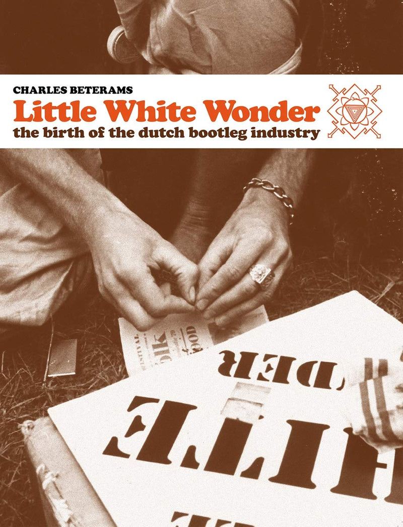 Little White Wonder: The birth of the dutch bootleg industry