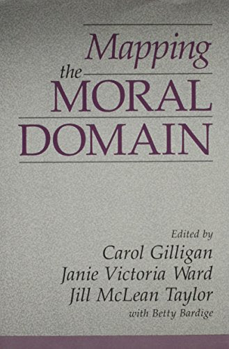 Mapping the Moral Domain: Contribution of Women's Thinking to Psychological Theory and Education: A Contribution of Women’s Thinking to Psychological ... of Gender, Ed. and Human Dev., Monograph S