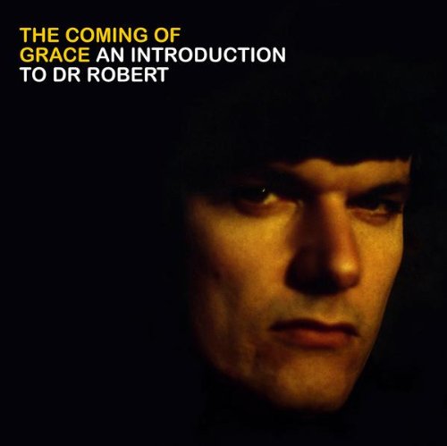 The Coming of Grace - An Introduction To Dr Robert
