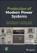 Protection of Modern Power Systems