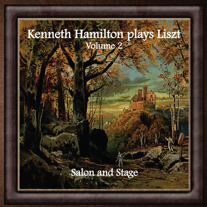 Kenneth Hamilton Plays Liszt: Salon and Stage - Volume 2