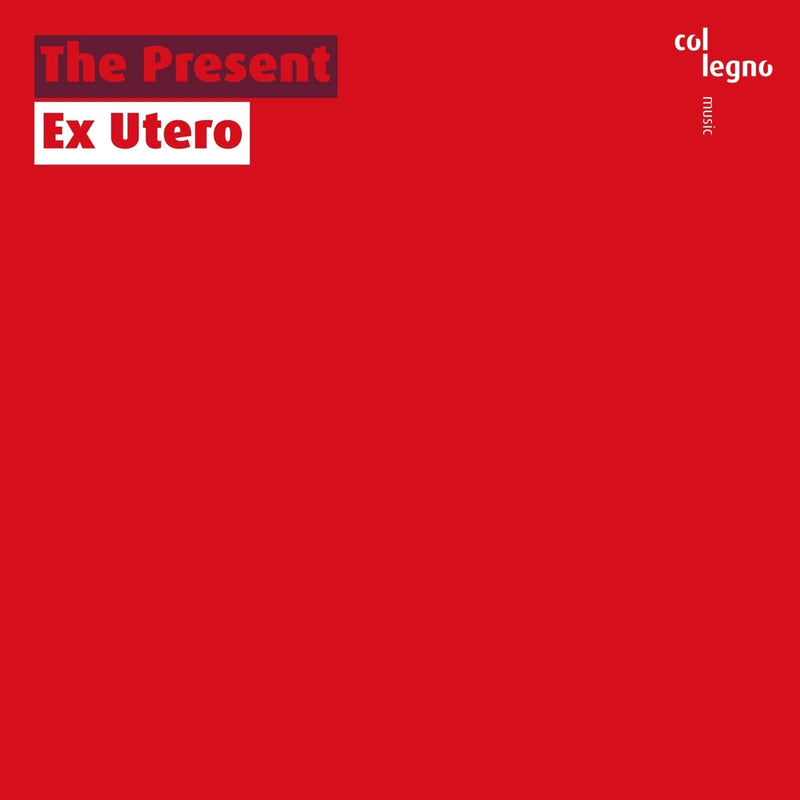 Present (The): Ex Utero
