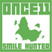 Once 11-Smile Hunter