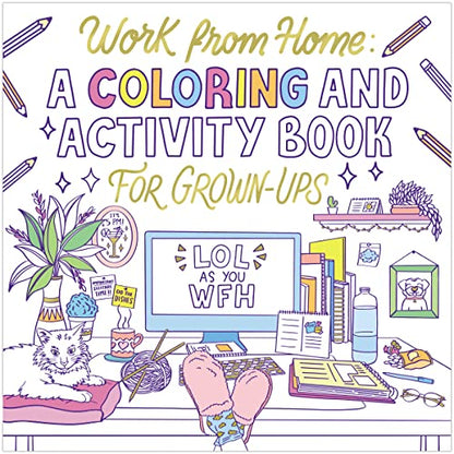 Work from Home: A Coloring and Activity Book for Grown-ups (LOL as You WFH