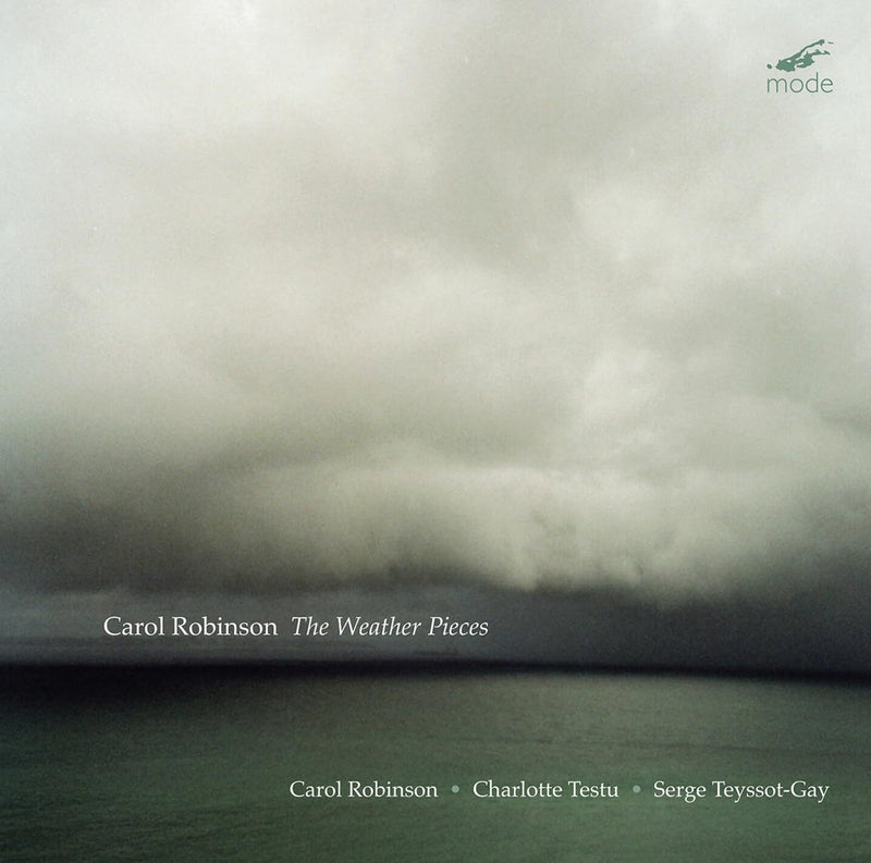 Carol Robinson: The Weather Pieces: Cycle of Solos With Electronics Inspired By Meteorological Models