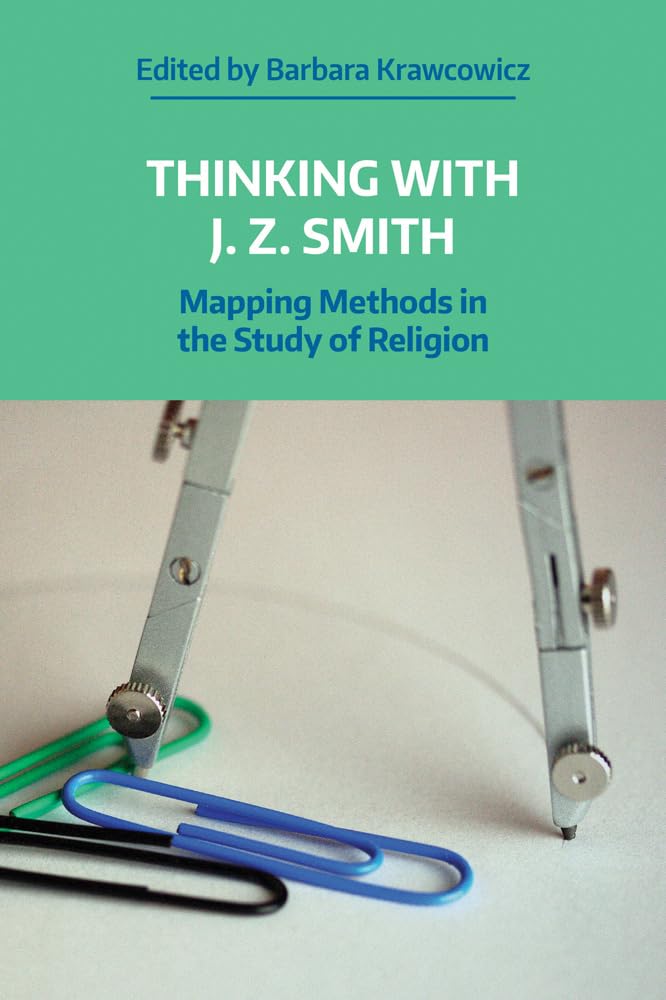 Thinking With J. Z. Smith: Mapping Methods in the Study of Religion