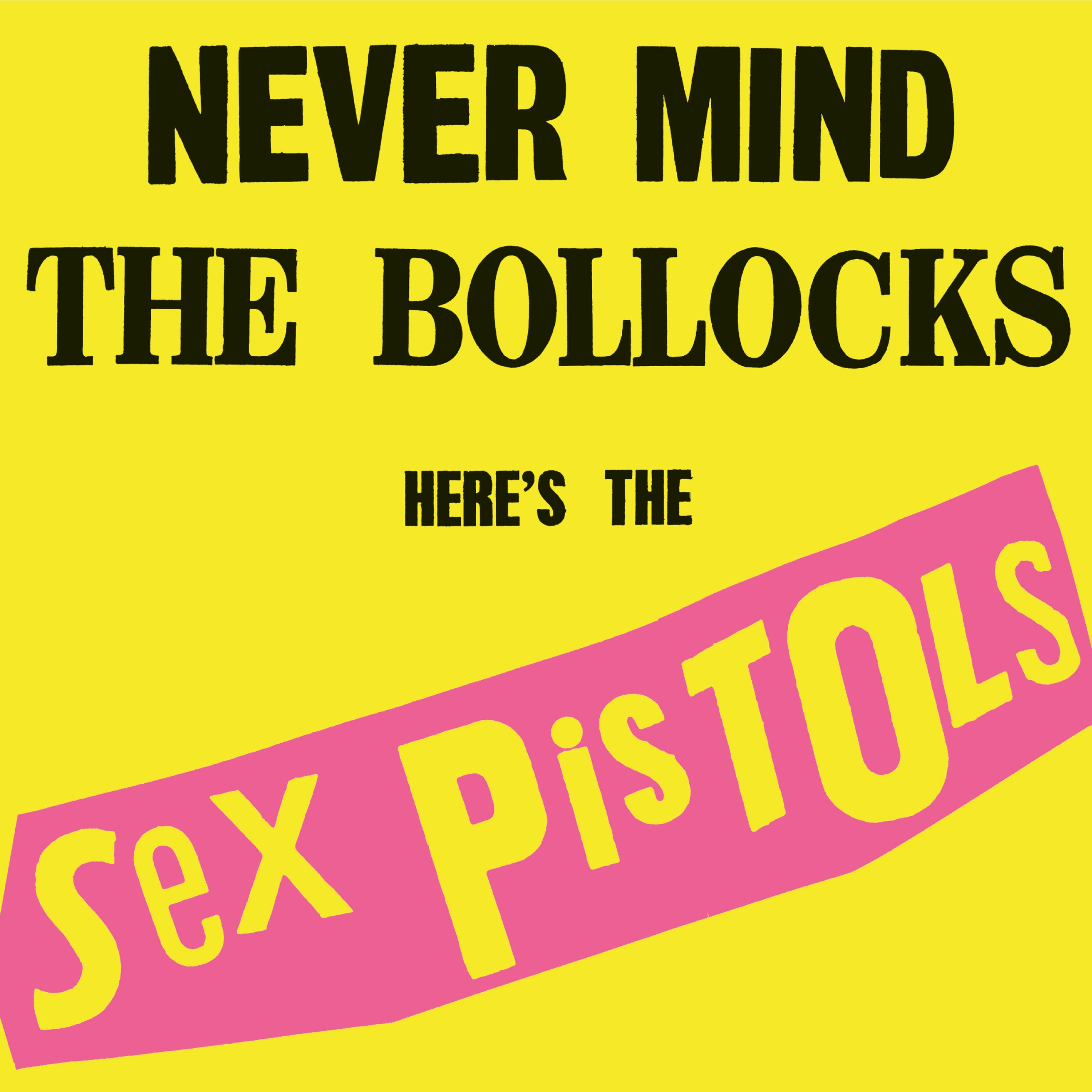 Never Mind the Bollocks, Here's the Sex Pistols