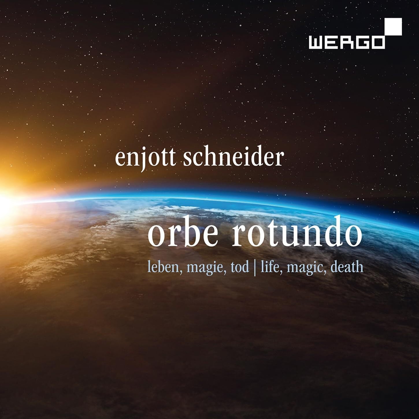 Enjott Schneider: Orbe Rotundo: Leben, Magie, Tod