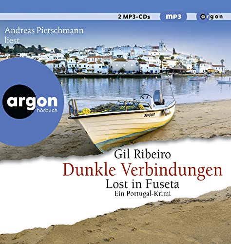 Dunkle Verbindungen: Lost in Fuseta. Ein Portugal-Krimi