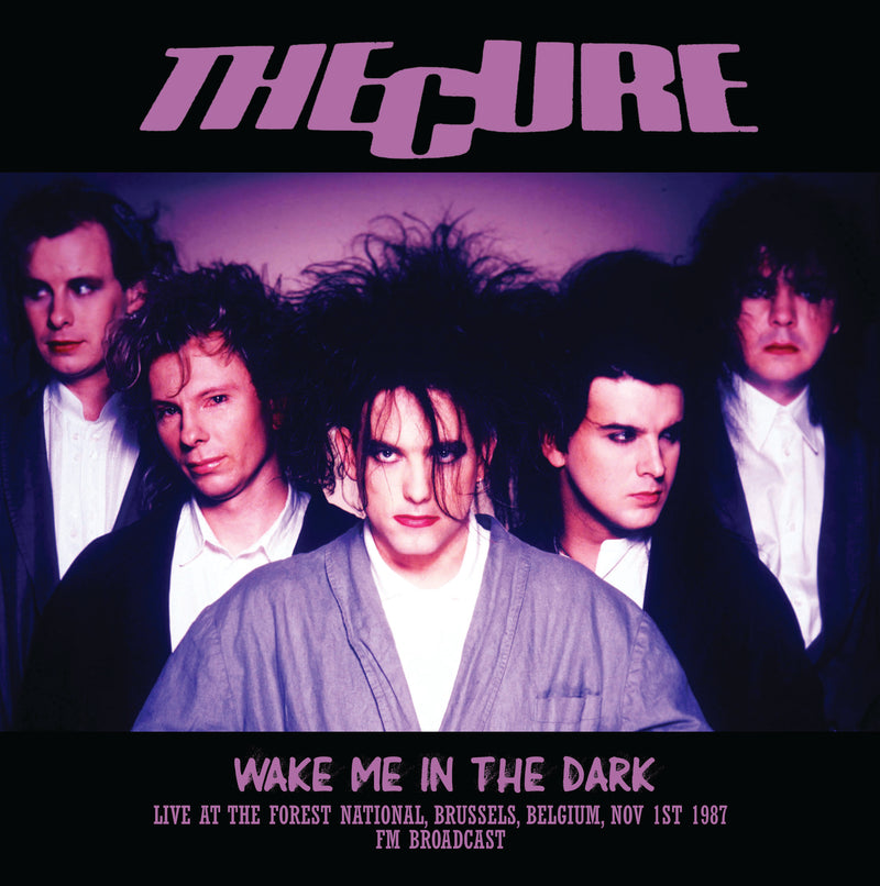 Wake Me in the Dark: Live at the Forest National, Brussels: November 1st 1987 - FM Broadcast