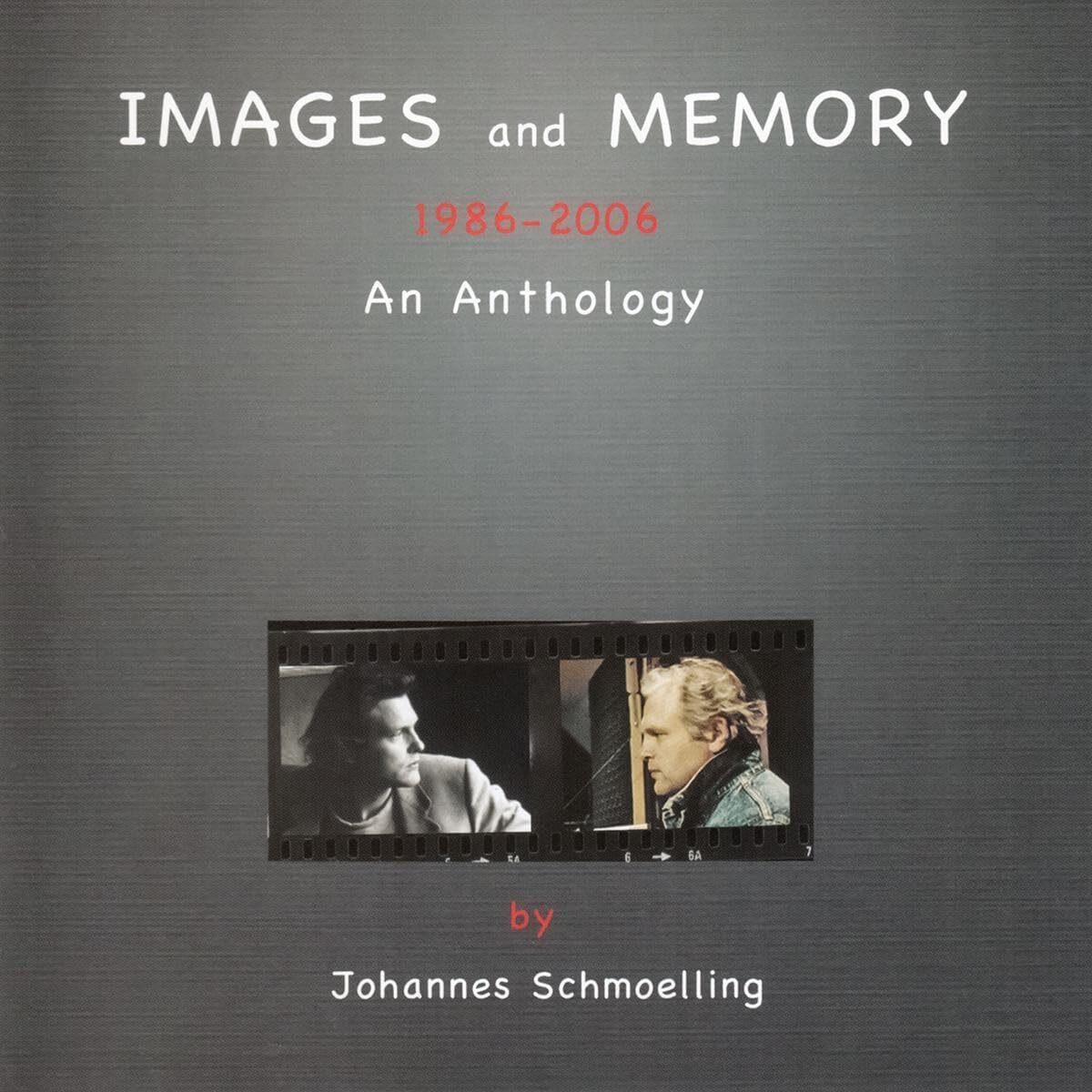 Images and Memory: An Anthology 1986-2006