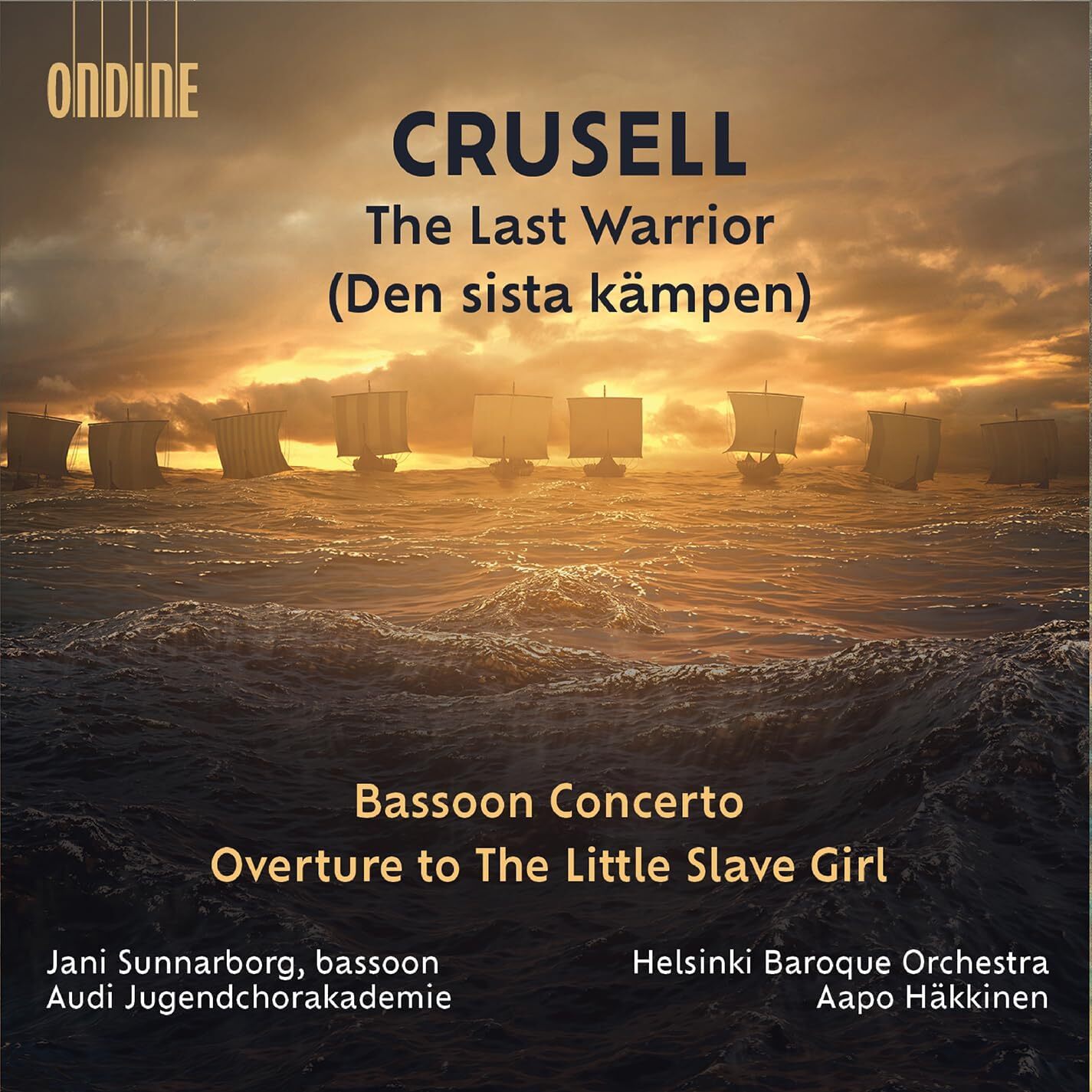 Crusell: The Last Warrior (Den Sista Kämpen)/Bassoon Concerto/...