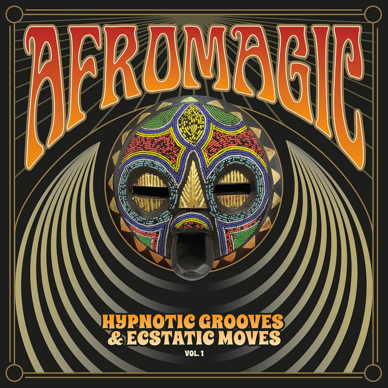 Afromagic: Hypnotic Grooves & Ecstatic Moves - Volume 1