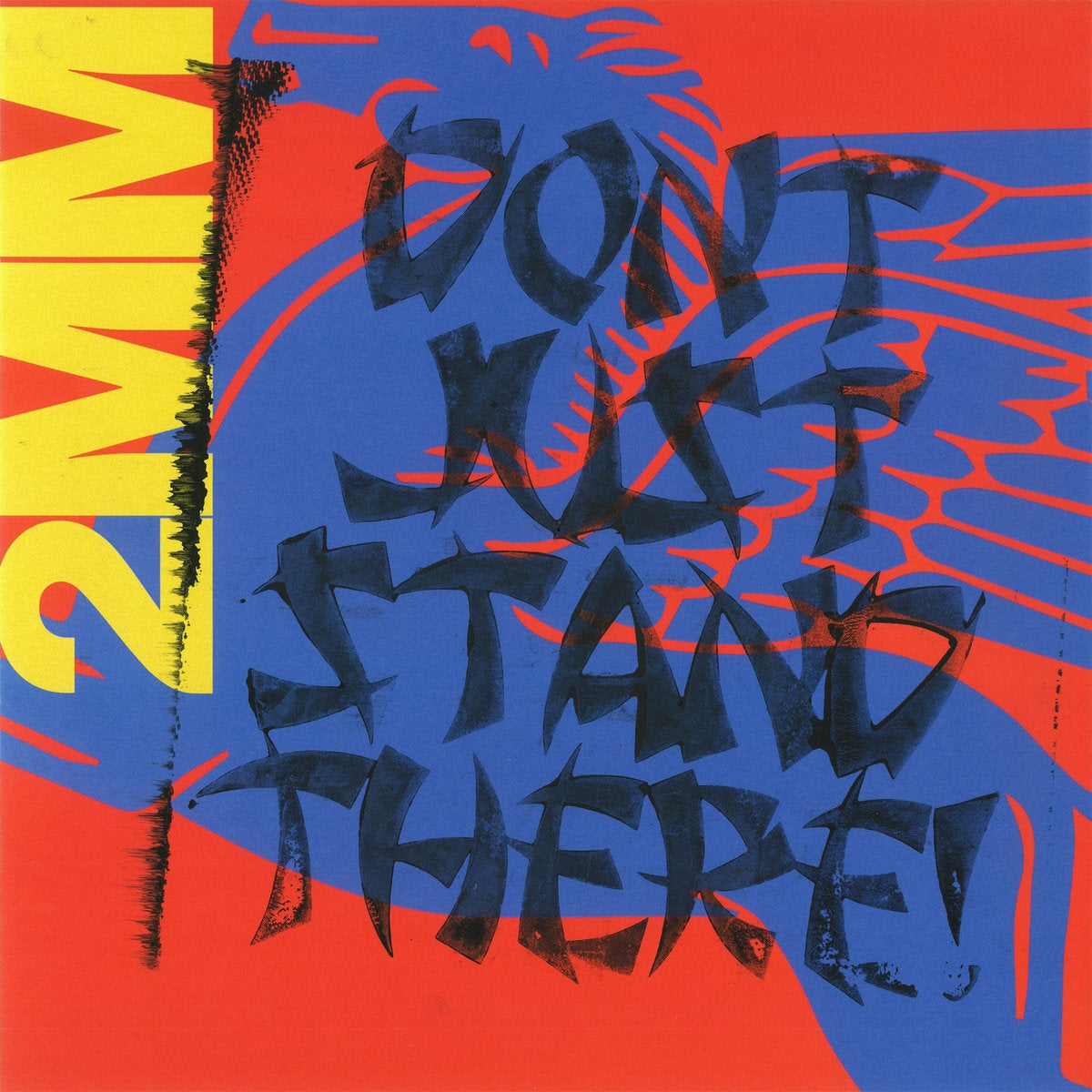 2MM DON'T JUST STAND THERE!