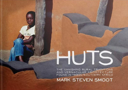 HUTS - Vanishing Rural Traditions & Vernacular Architecture Found in 1980s Southern Africa