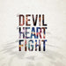 The Devil, the Heart, the Fight