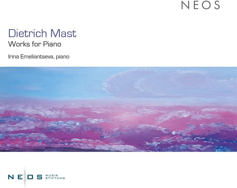 Dietrich Mast: Works for Piano