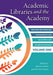 Academic Libraries and the Academy, Volume 1