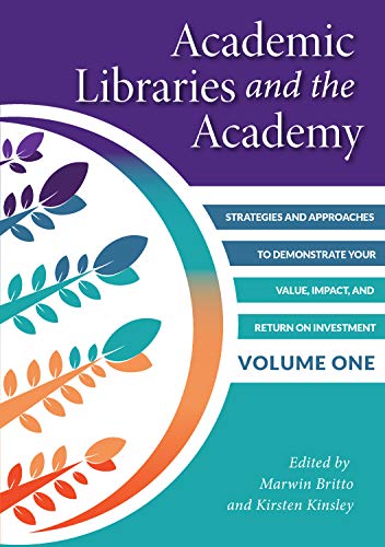 Academic Libraries and the Academy, Volume 1