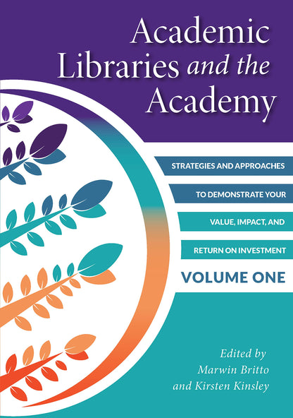 Academic Libraries and the Academy, Volume 1
