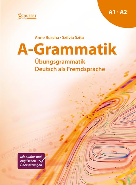 A-Grammatik: Übungsgrammatik Deutsch als Fremdsprache, Sprachniveau A1/A2