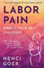 Labor Pain: What's Your Best Strategy?: Get the Data. Make a Plan. Take Charge of Your Birth (The Take Charge of Your Birth