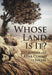 Whose Land Is It?