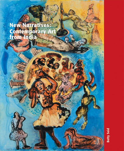 New Narratives Contemporary Art of India
