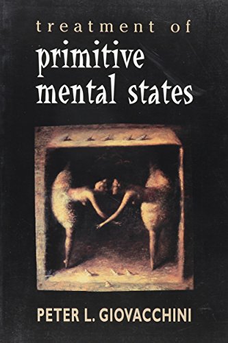 Treatment of Primitive Mental States (Master Work Series)