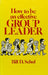 How to Be an Effective Group Leader