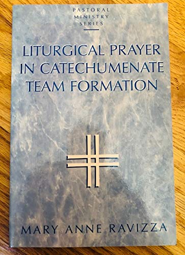 Liturgical Prayer in Catechumenate Team Formation