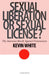 Sexual Liberation or Sexual License?